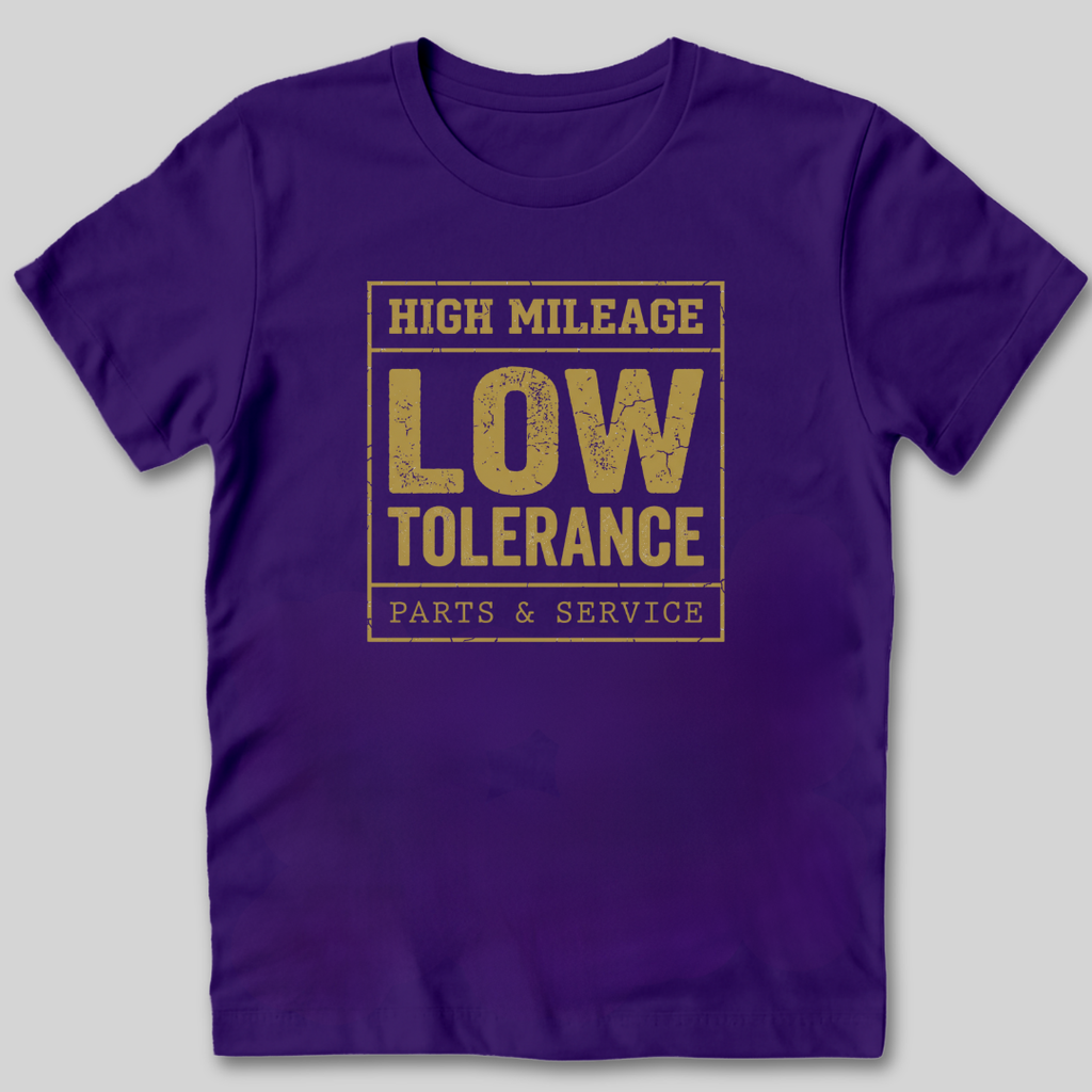 High Mileage Low Tolerance T-Shirt