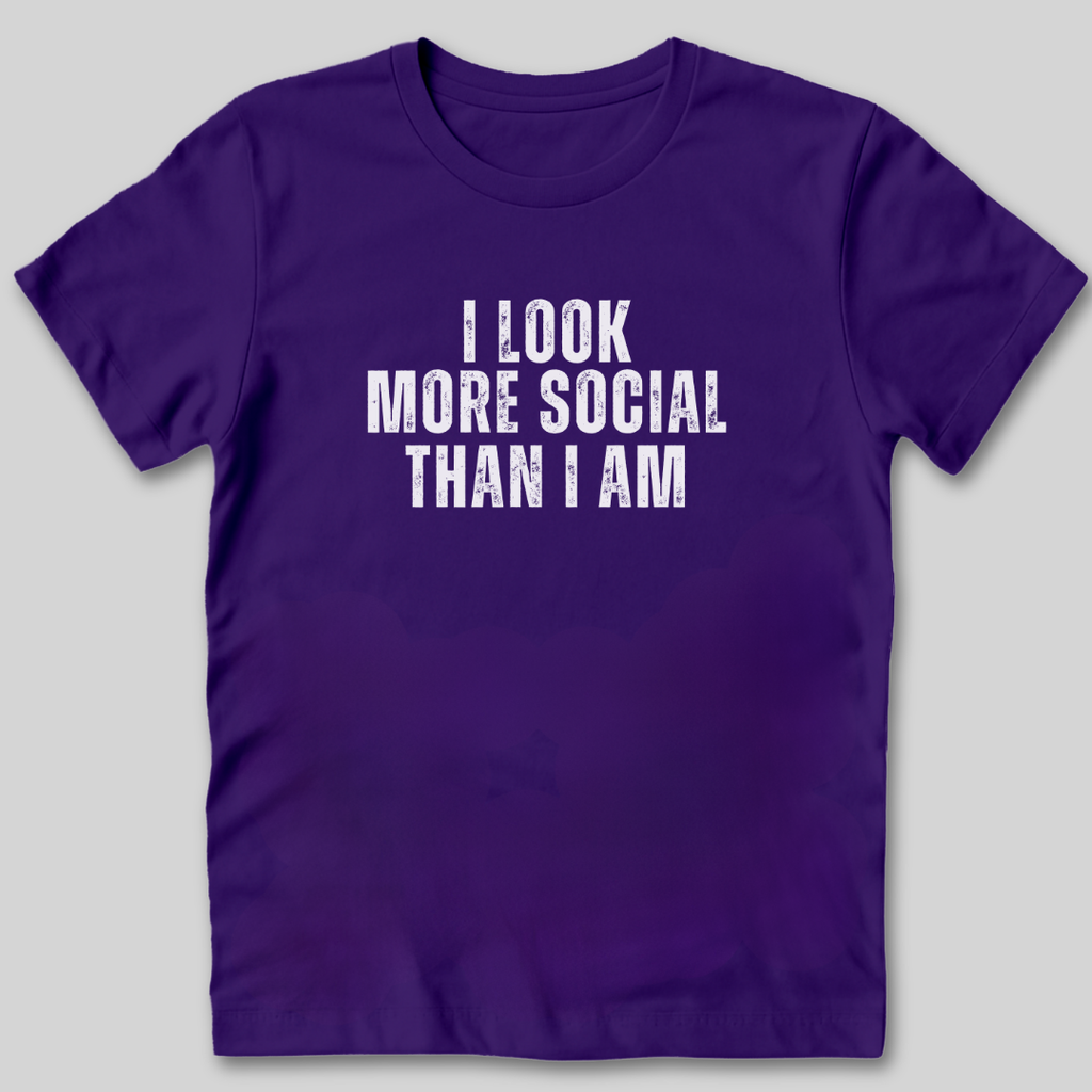 I Look More Social Than I Am T-Shirt
