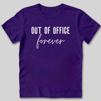 Out of Office Forever T-Shirt