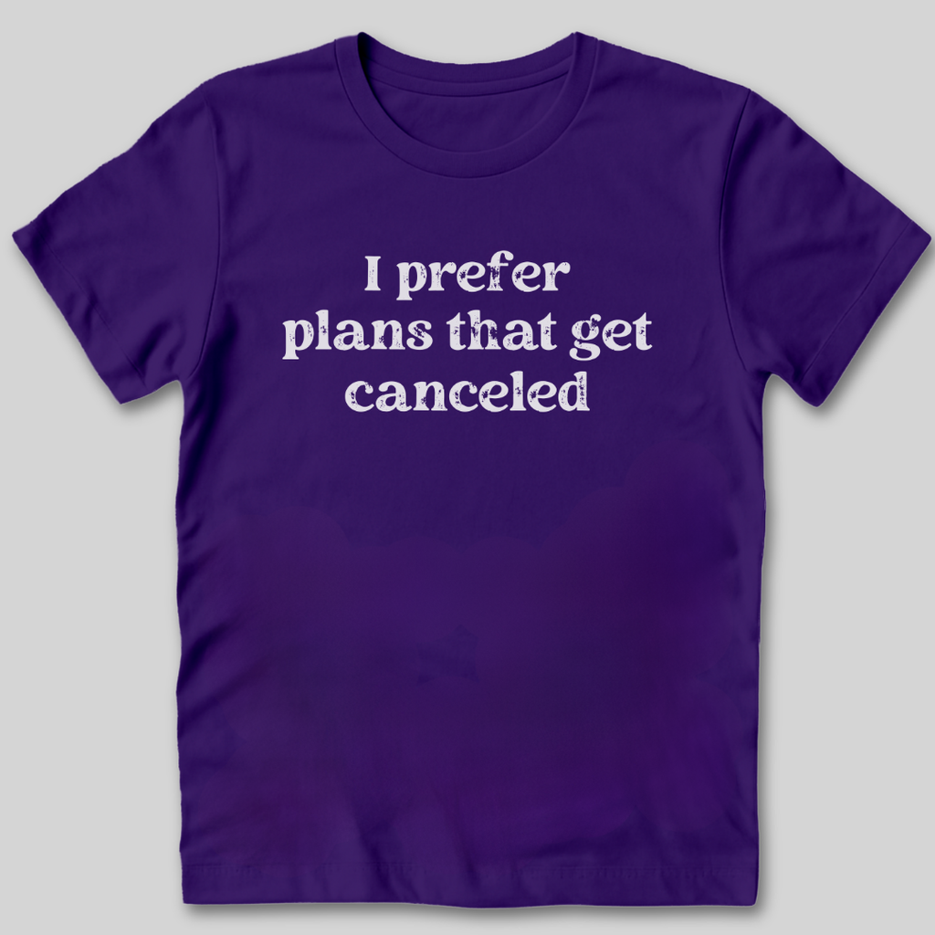 I Prefer Canceled Plans T-Shirt