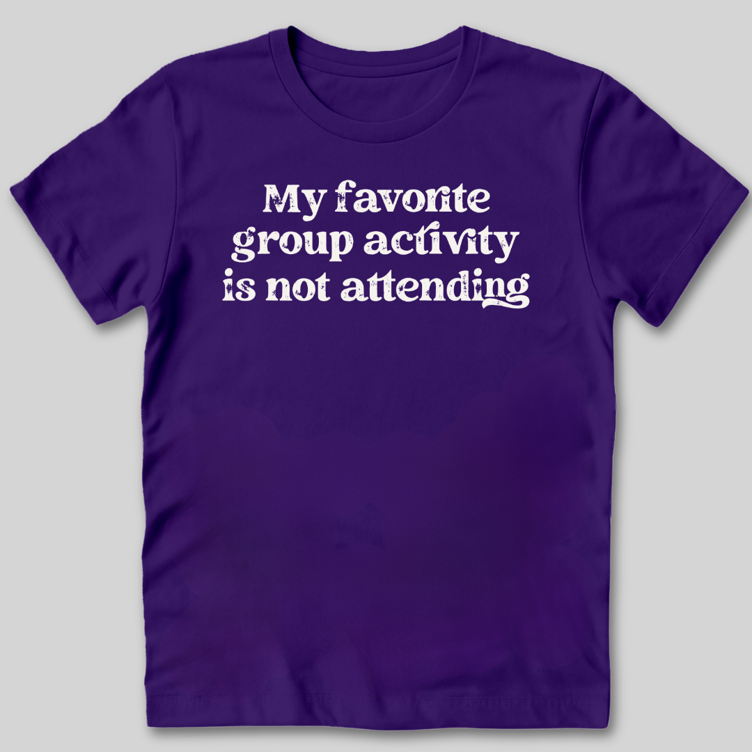 My Favorite Group Activity T-Shirt