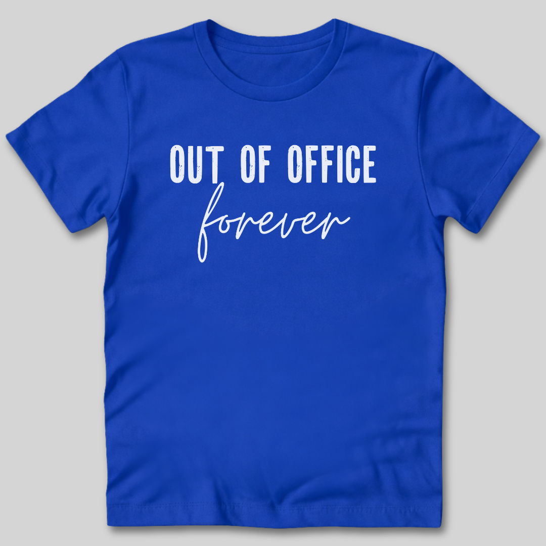 Out of Office Forever T-Shirt