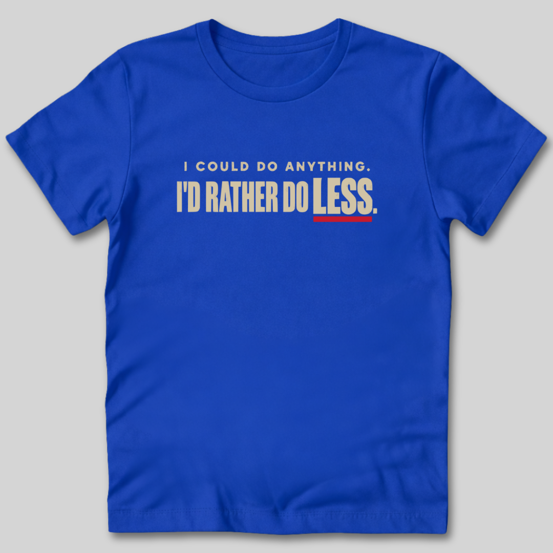 I Could Do Anything T-Shirt