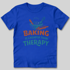 Baking Is Cheaper Than Therapy T-Shirt
