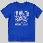 I'm All For Personal Growth T-Shirt