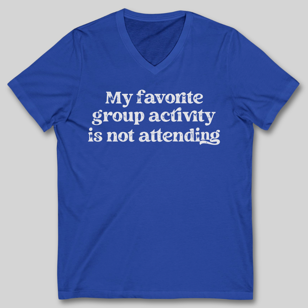My Favorite Group Activity V-Neck T-Shirt