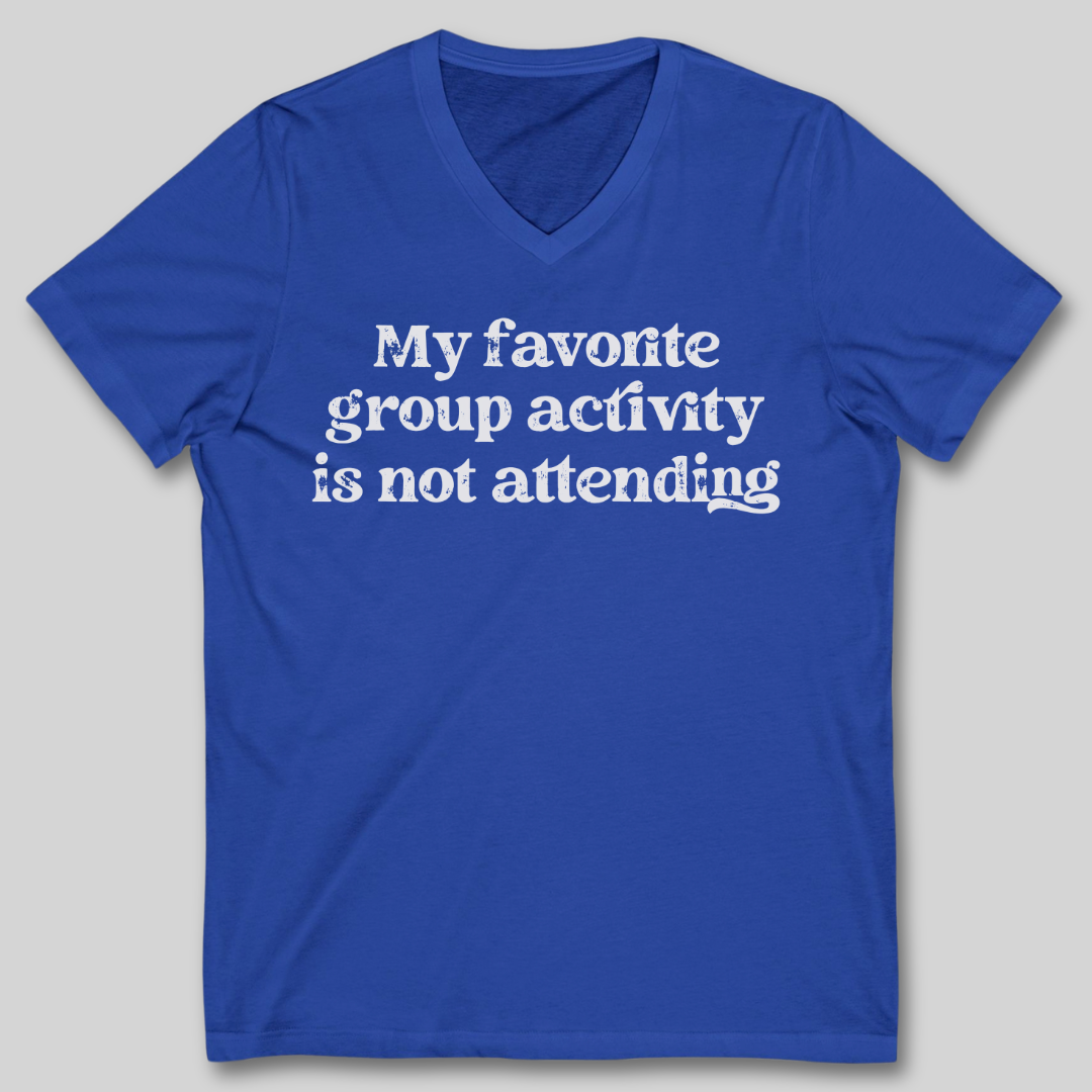 My Favorite Group Activity V-Neck T-Shirt