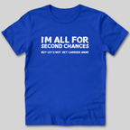 I'm All For Second Chances T-Shirt