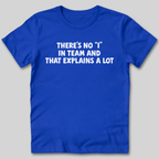 There's No I In Team T-Shirt