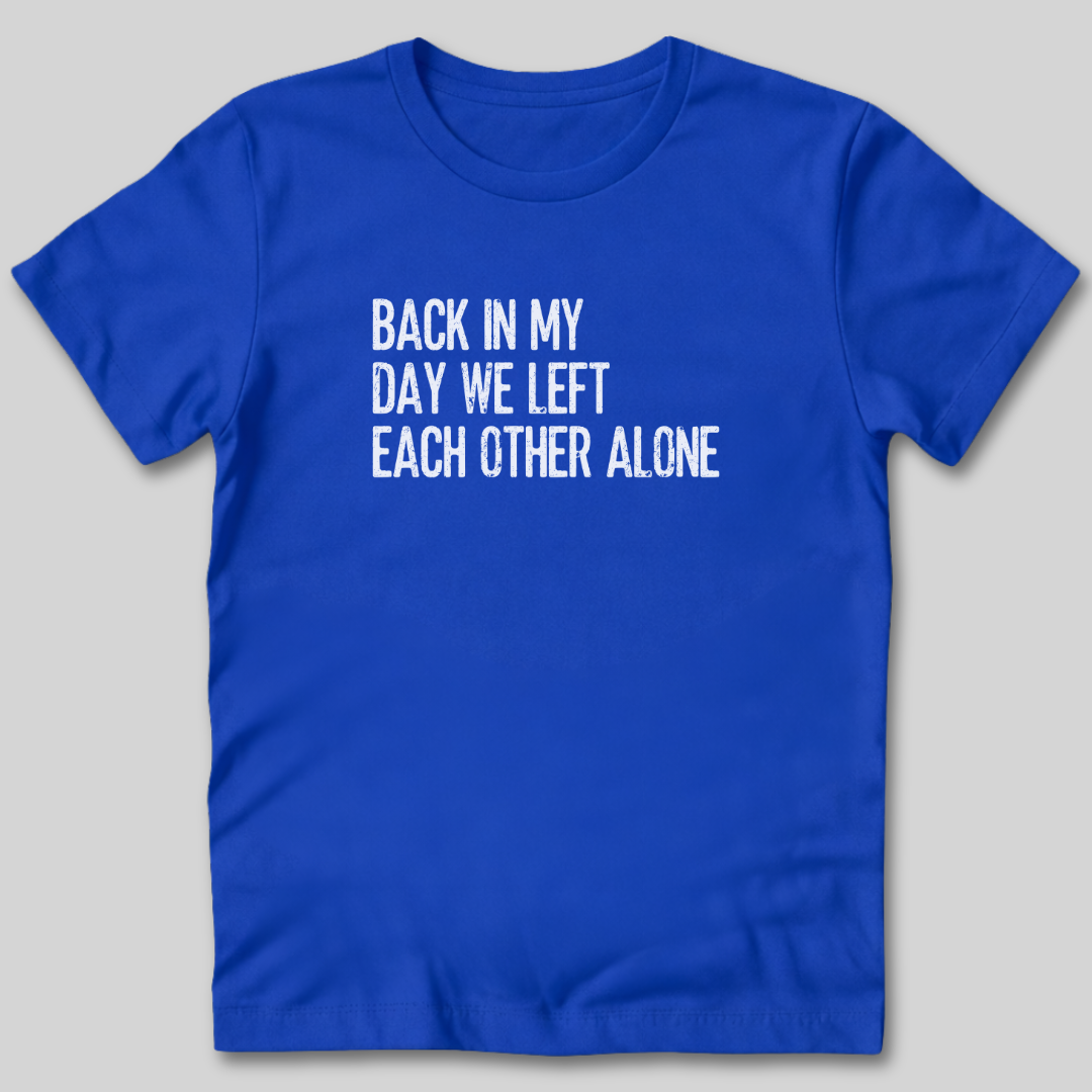 Back In My Day T-Shirt