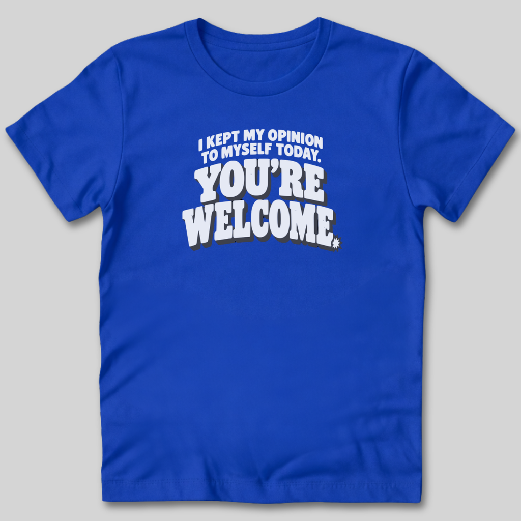 I Kept My Opinion To Myself Today T-Shirt