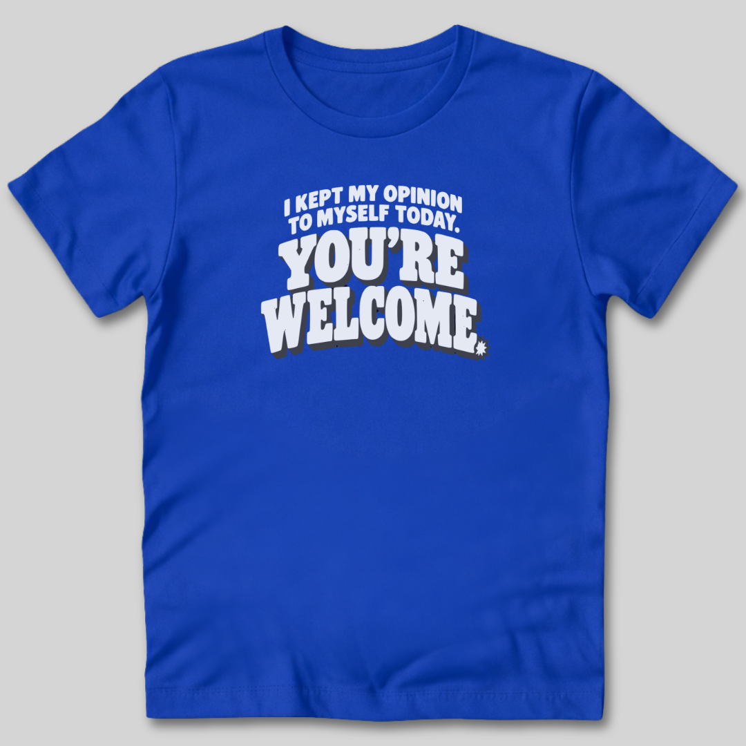 I Kept My Opinion To Myself Today T-Shirt