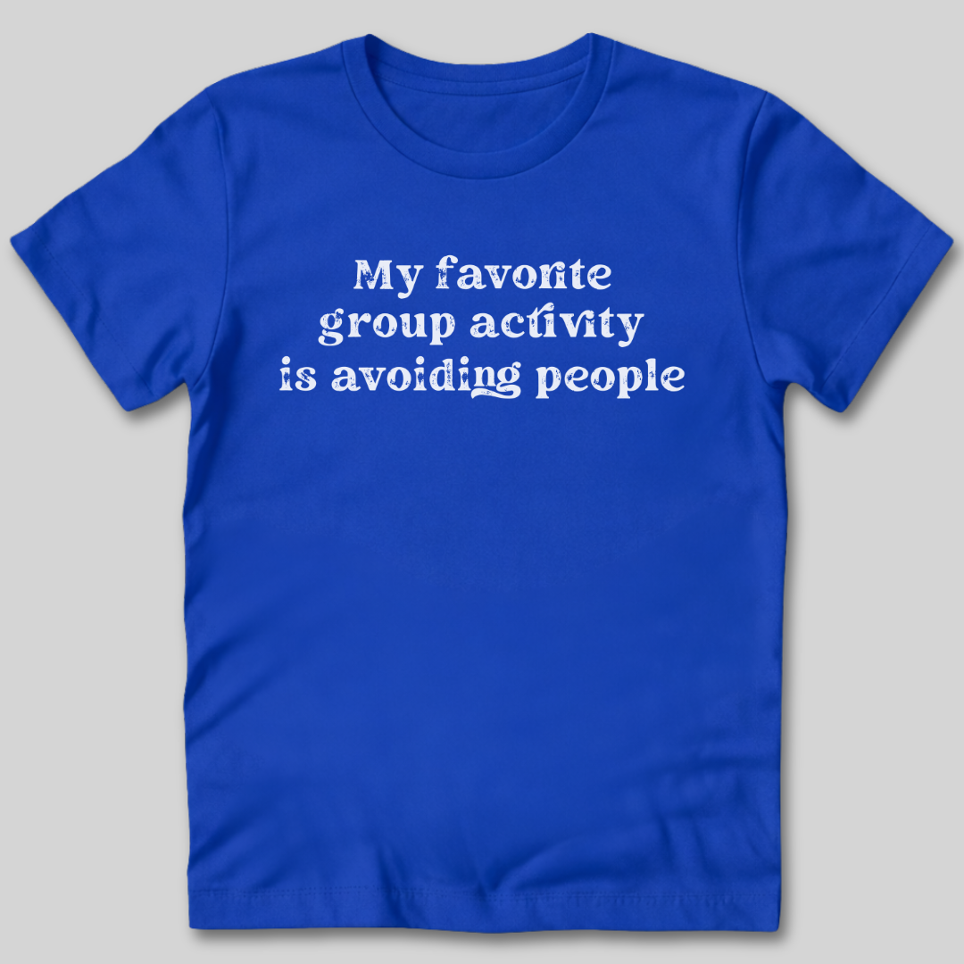 Group Activity Avoiding People T-Shirt