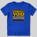 Warranty Void Due To Stress Testing T-Shirt