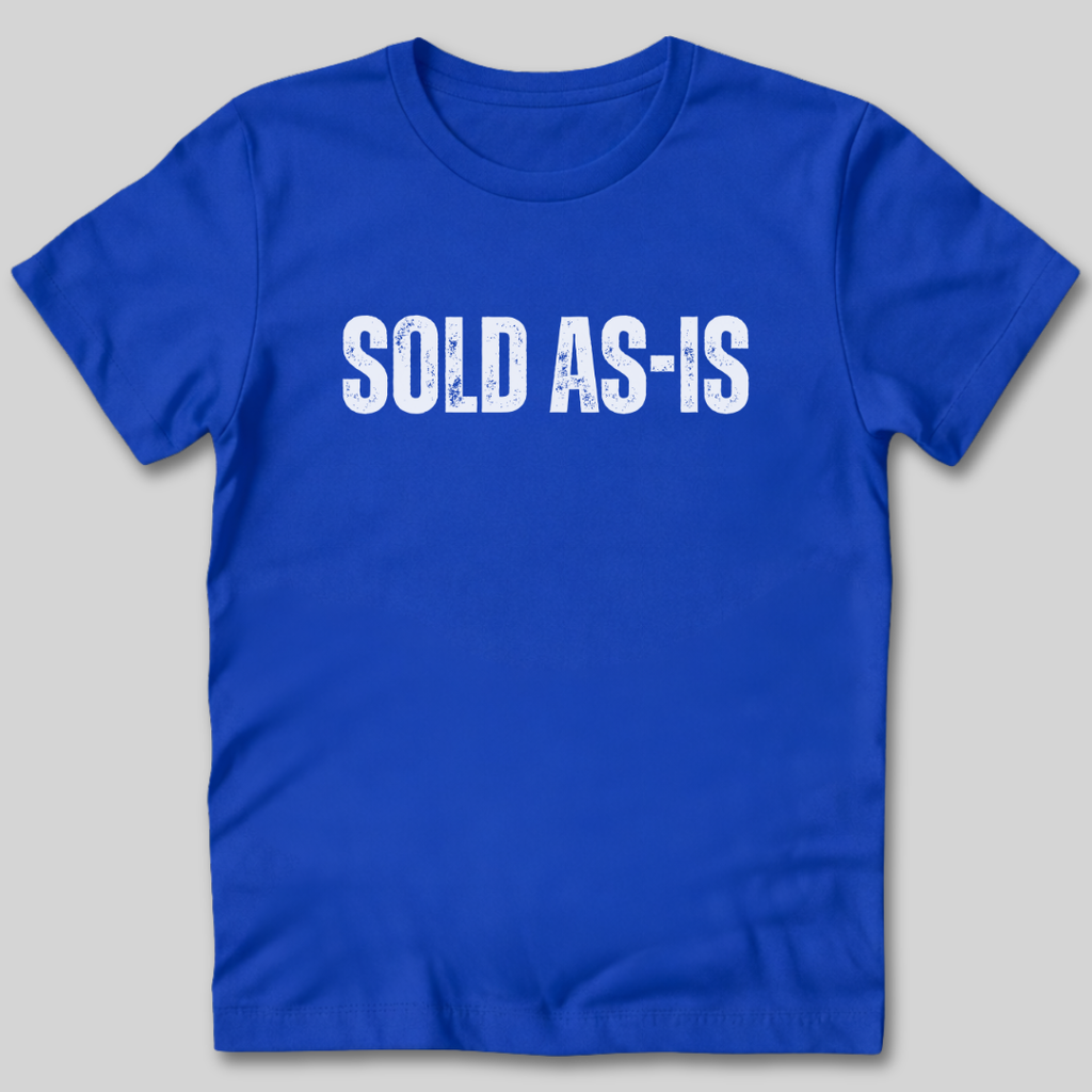 Sold As-Is T-Shirt