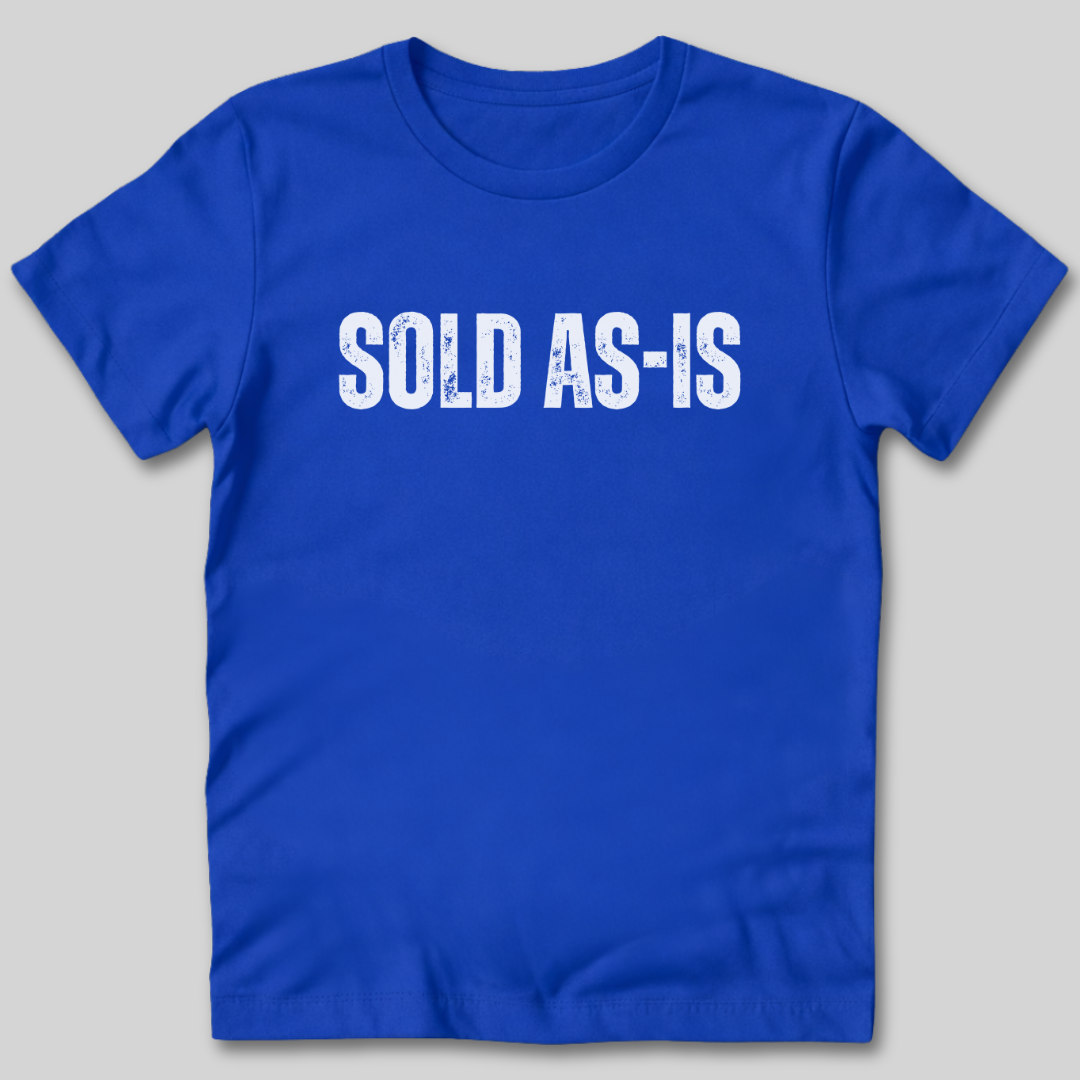 Sold As-Is T-Shirt