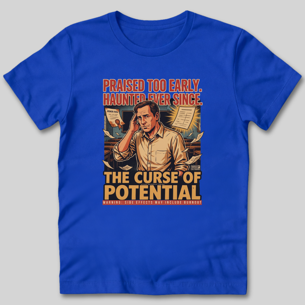 Curse of Potential T-Shirt