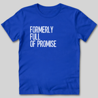 Formerly Full of Promise T-Shirt