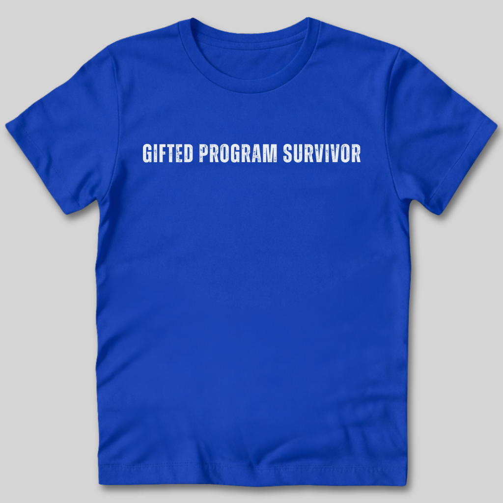 Gifted Program Survivor T-Shirt