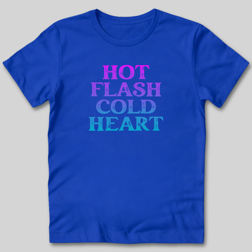 Hot Flash Cold Heart T-Shirt
