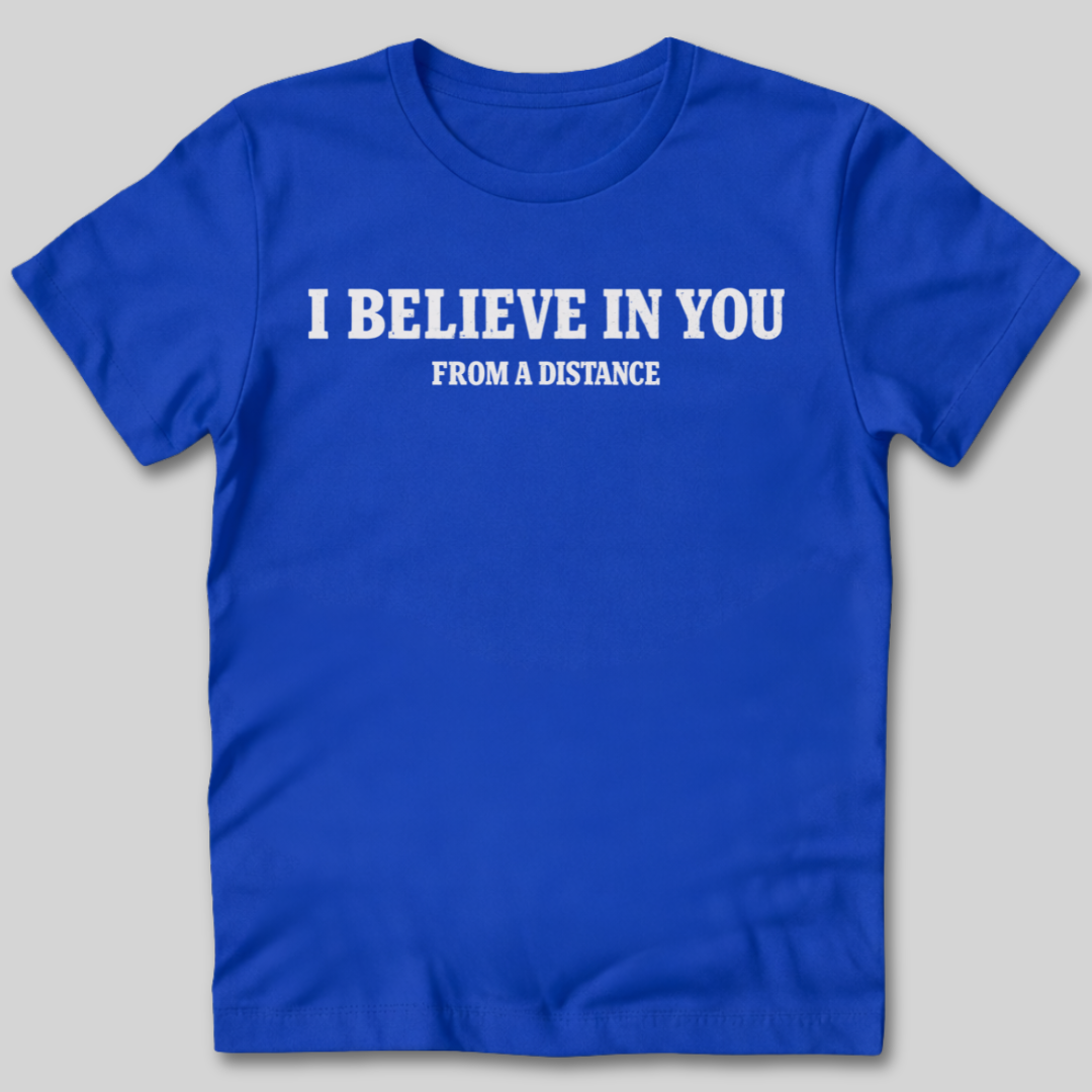 Believe In You T-Shirt
