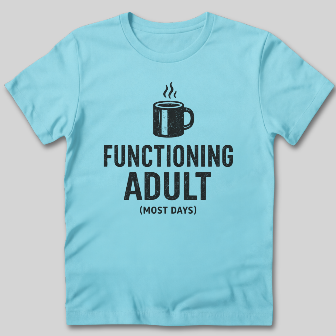 Functioning Adult T-Shirt