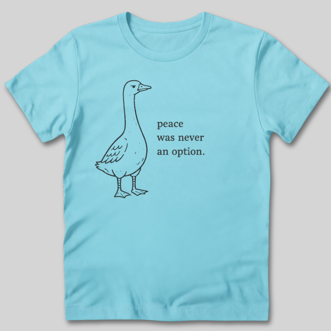 Peace Wasn't An Option T-Shirt