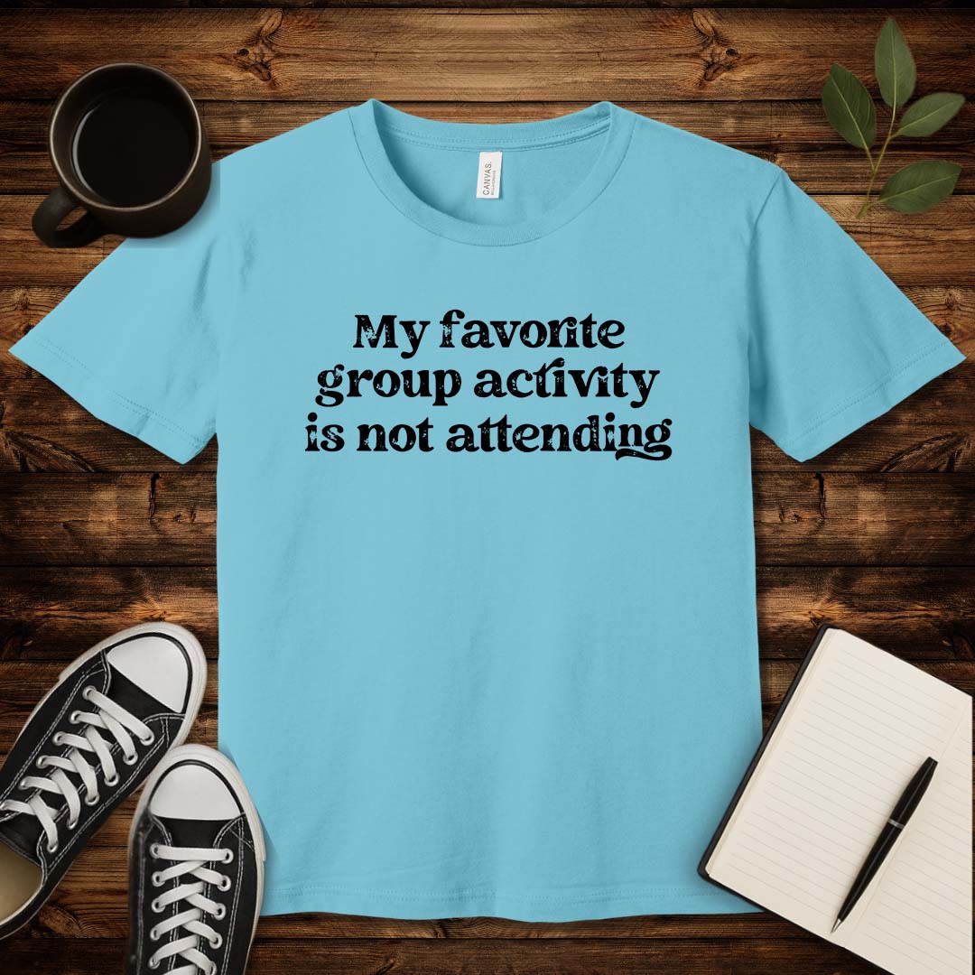 My Favorite Group Activity T-Shirt-T-Shirt-Turquoise-S-wearable sarcasm by Savage Tee Society