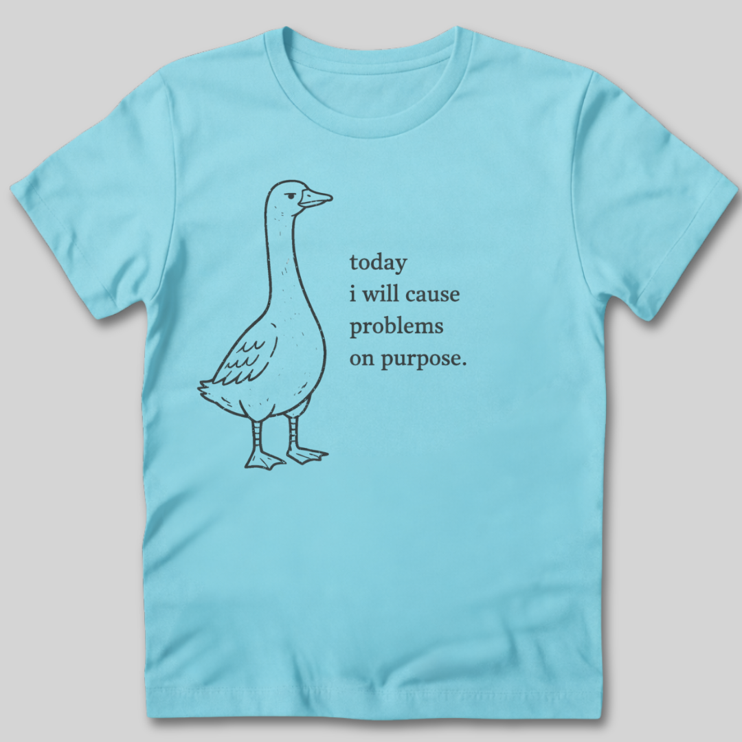 I Will Cause Problems T-Shirt
