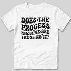 Does the Process Know T-Shirt