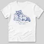 I Was Going To Socialize T-Shirt