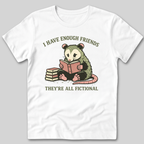 I Have Enough Friends T-Shirt