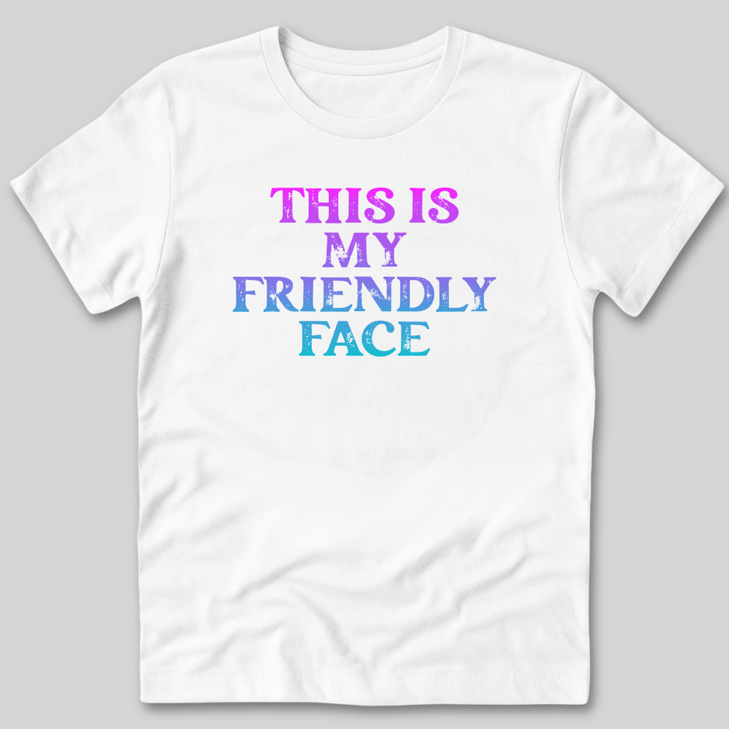 This Is My Friendly Face T-Shirt