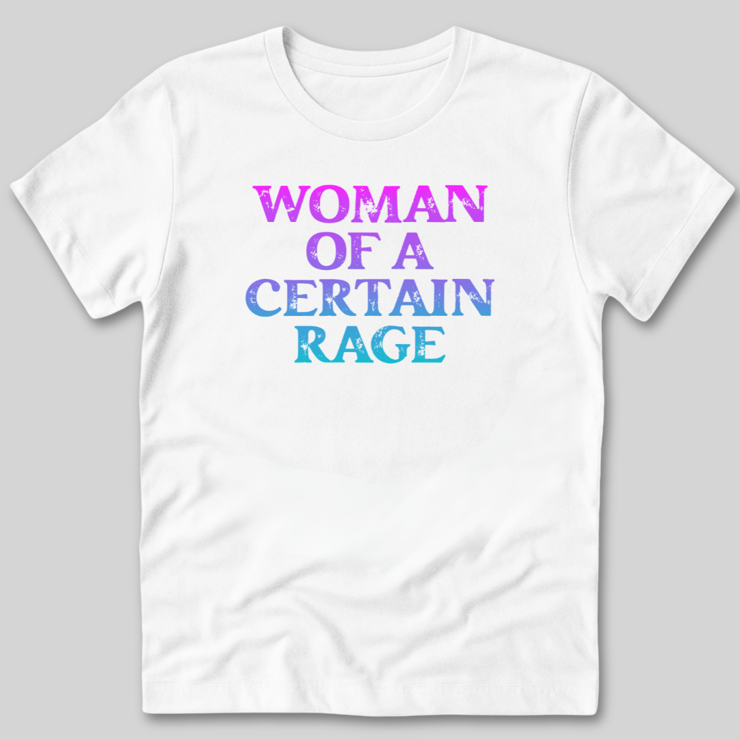 Women Of A Certain Rage T-Shirt