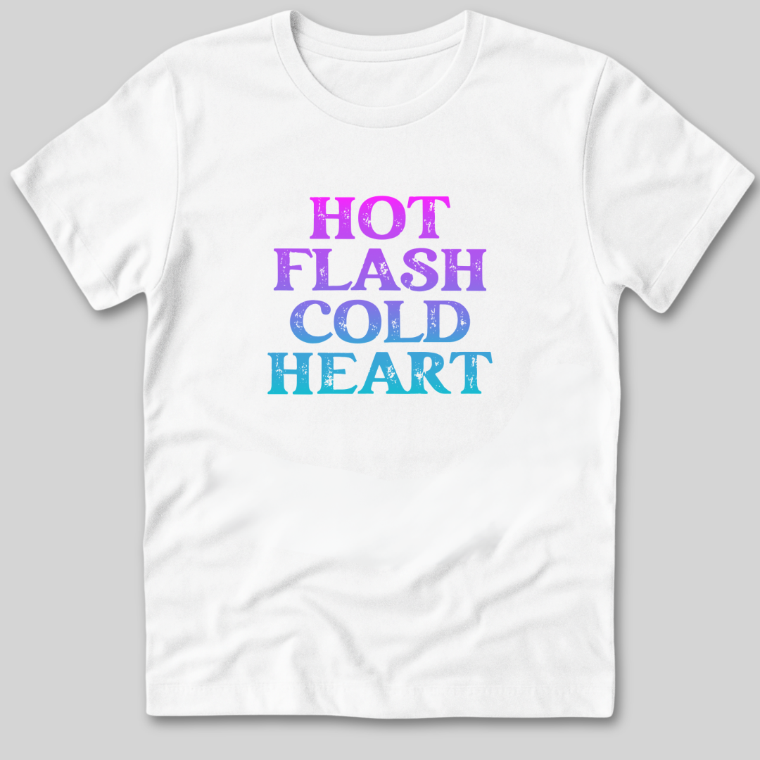 Hot Flash Cold Heart T-Shirt