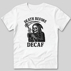 Death Before Decaf T-Shirt