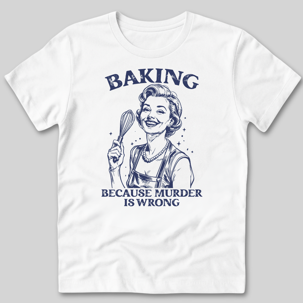 Baking Not Murder T-Shirt
