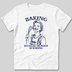 Baking Not Murder T-Shirt